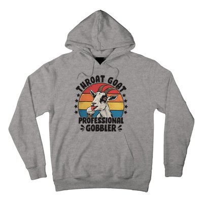 Throat Goat Professional Gobbler Funny Hoodie