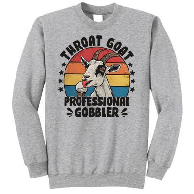 Throat Goat Professional Gobbler Funny Sweatshirt