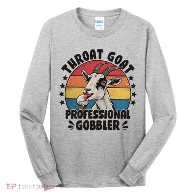 Throat Goat Professional Gobbler Funny Tall Long Sleeve T-Shirt