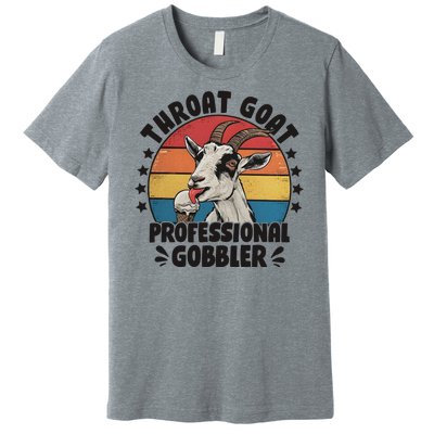 Throat Goat Professional Gobbler Funny Premium T-Shirt