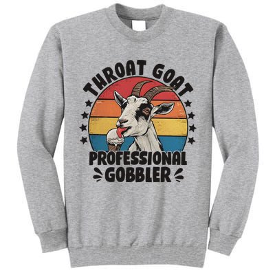 Throat Goat Professional Gobbler Funny Tall Sweatshirt