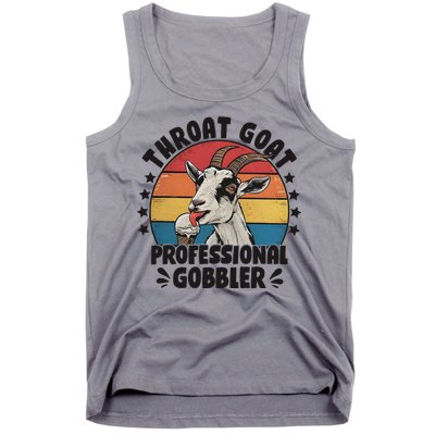 Throat Goat Professional Gobbler Funny Tank Top