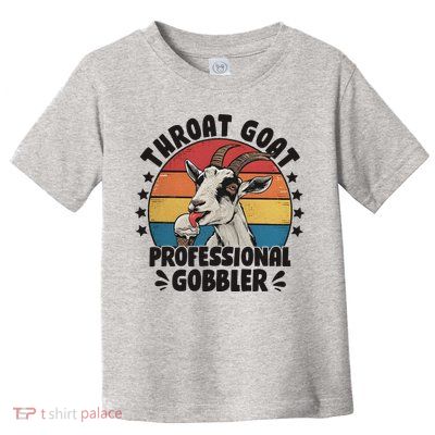 Throat Goat Professional Gobbler Funny Toddler T-Shirt