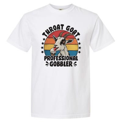 Throat Goat Professional Gobbler Funny Garment-Dyed Heavyweight T-Shirt