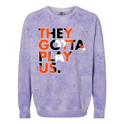 They Gotta Play Us Cincinnati Football Colorblast Crewneck Sweatshirt