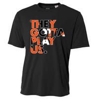 They Gotta Play Us Cincinnati Football Cooling Performance Crew T-Shirt