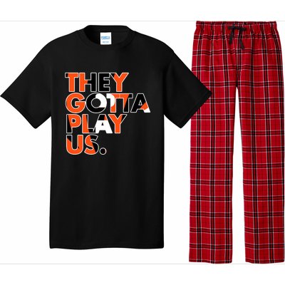 They Gotta Play Us Cincinnati Football Pajama Set