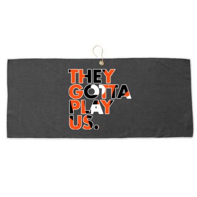 They Gotta Play Us Cincinnati Football Large Microfiber Waffle Golf Towel