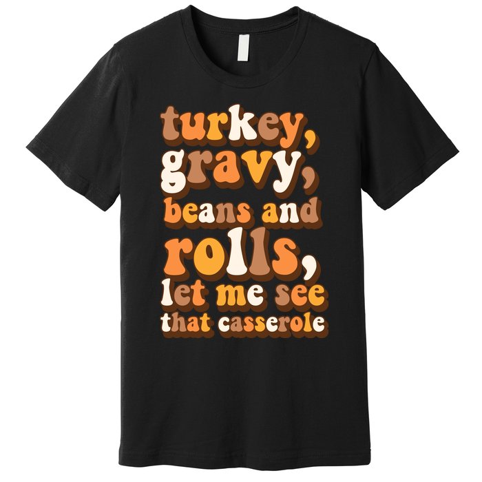 Turkey Gravy Potatoes Rolls Casserole Family Thanksgiving Matching Outfits Premium T-Shirt