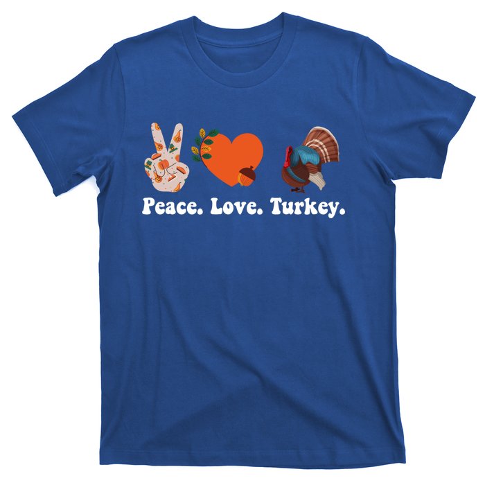 Thanksgiving Gift Peace Love Turkey Funny Thanksgiving Meaningful Gift T-Shirt