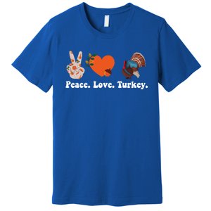 Thanksgiving Gift Peace Love Turkey Funny Thanksgiving Meaningful Gift Premium T-Shirt