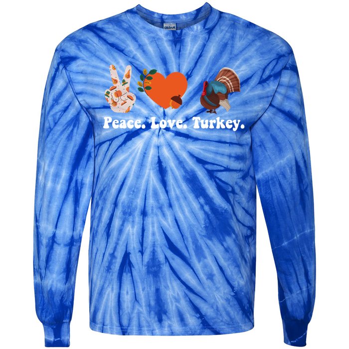 Thanksgiving Gift Peace Love Turkey Funny Thanksgiving Meaningful Gift Tie-Dye Long Sleeve Shirt