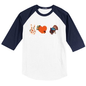 Thanksgiving Gift Peace Love Turkey Funny Thanksgiving Meaningful Gift Baseball Sleeve Shirt