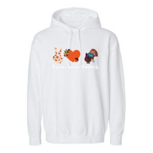 Thanksgiving Gift Peace Love Turkey Funny Thanksgiving Meaningful Gift Garment-Dyed Fleece Hoodie