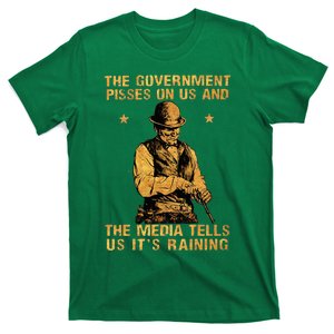 The Government Pisses On Us And The Media Tells Us ItS T-Shirt