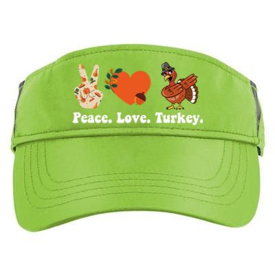 Thanksgiving Gift Peace Love Turkey Funny Thanksgiving Gift Adult Drive Performance Visor