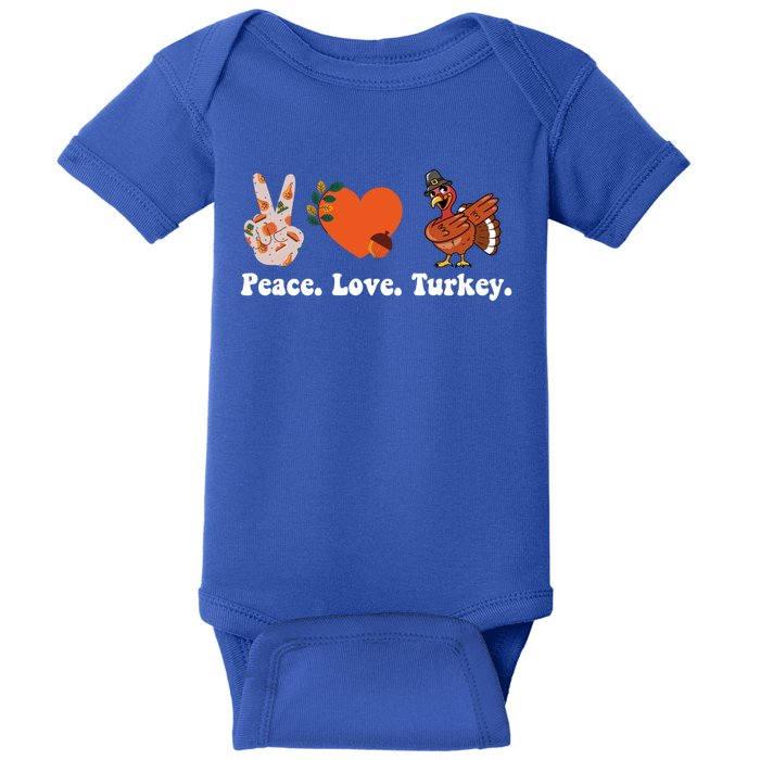 Thanksgiving Gift Peace Love Turkey Funny Thanksgiving Gift Baby Bodysuit