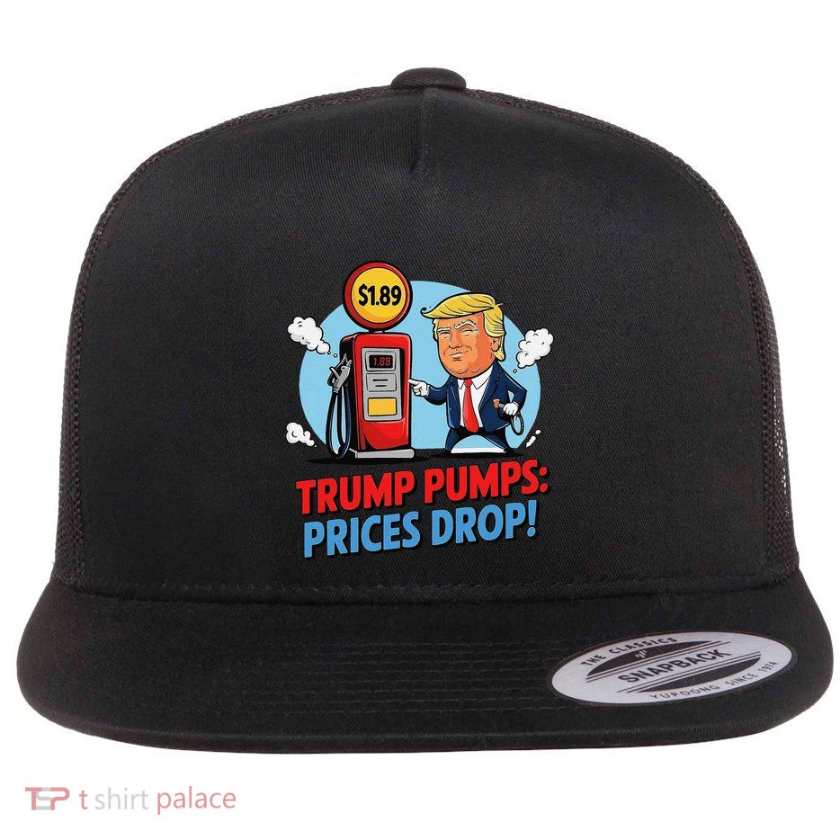 Trump Gas Prices Drop Fuel Savings President Trump Economy Flat Bill Trucker Hat