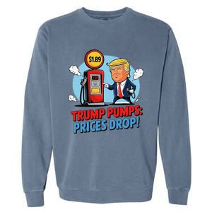 Trump Gas Prices Drop Fuel Savings President Trump Economy Garment-Dyed Sweatshirt