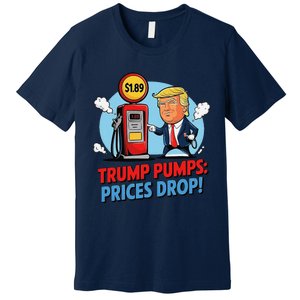 Trump Gas Prices Drop Fuel Savings President Trump Economy Premium T-Shirt