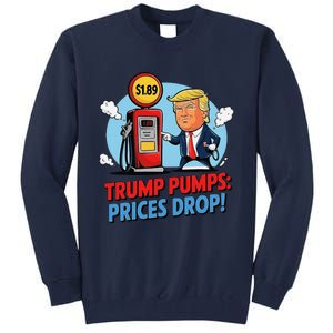 Trump Gas Prices Drop Fuel Savings President Trump Economy Tall Sweatshirt