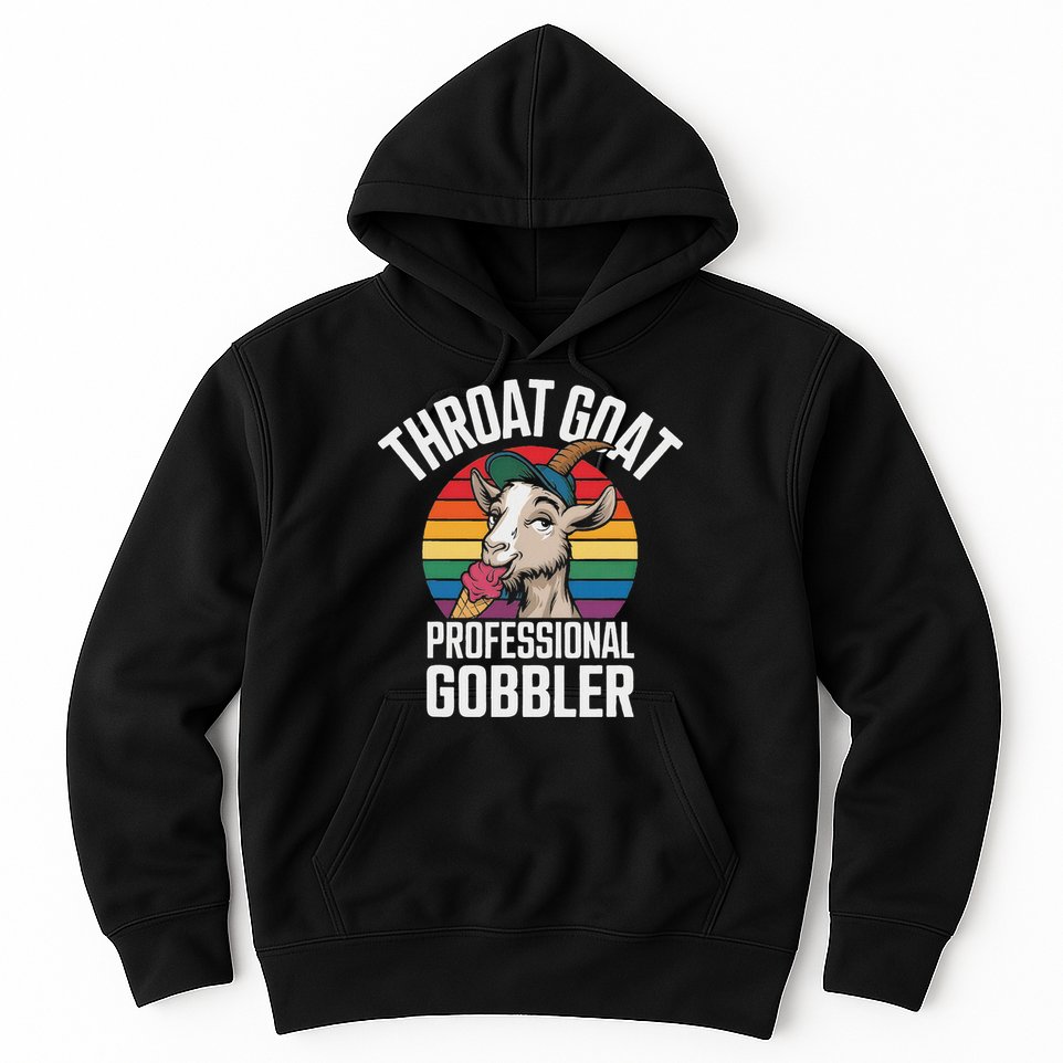 Throat Goat Professional Gobbler Funny Retro Gag Adult Humor Hoodie