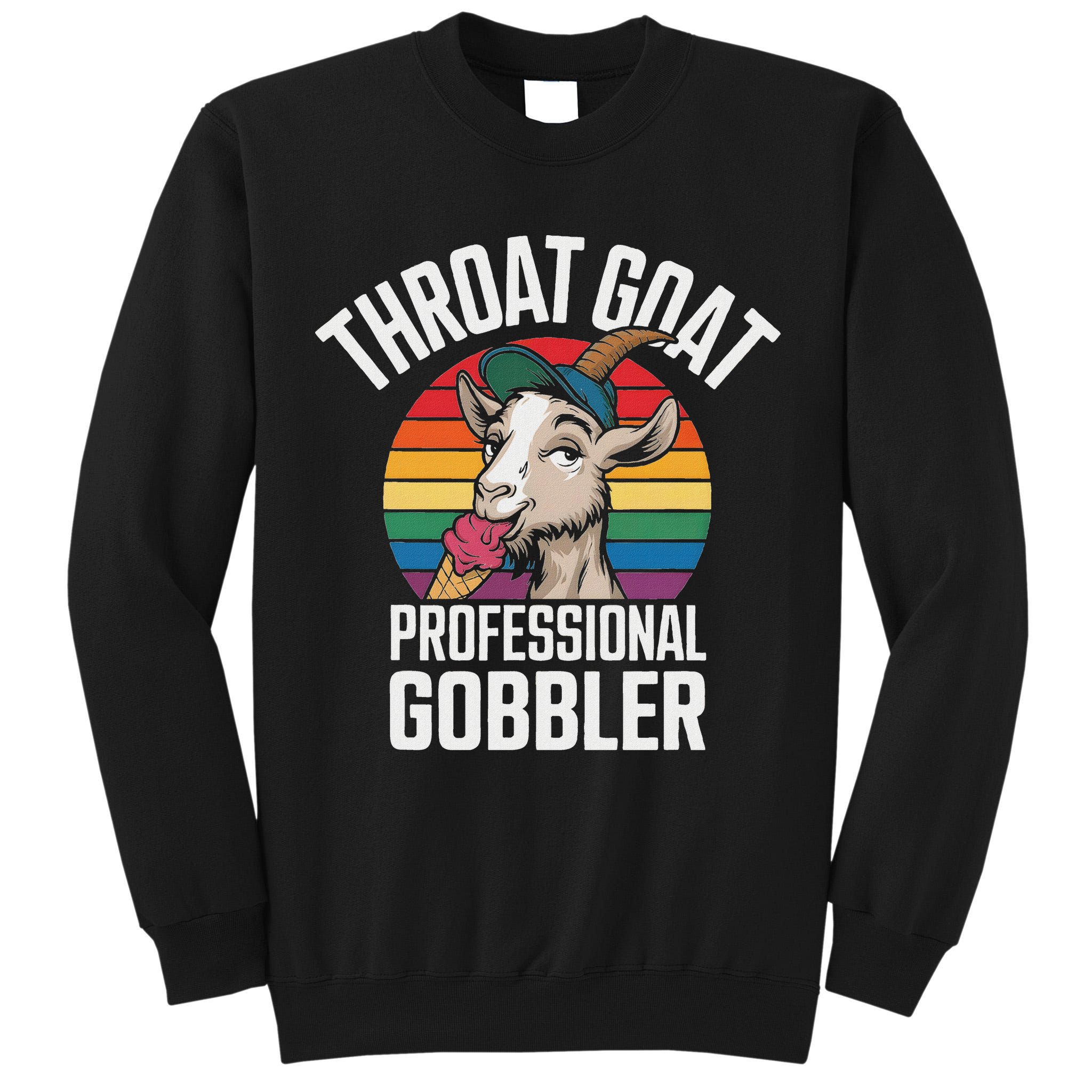 Throat Goat Professional Gobbler Funny Retro Gag Adult Humor Tall Sweatshirt
