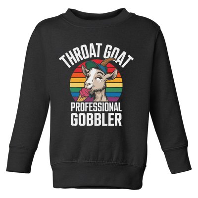 Throat Goat Professional Gobbler Funny Retro Gag Adult Humor Toddler Sweatshirt
