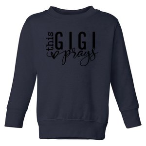 This Gigi Prays Blessed Gigi Toddler Sweatshirt