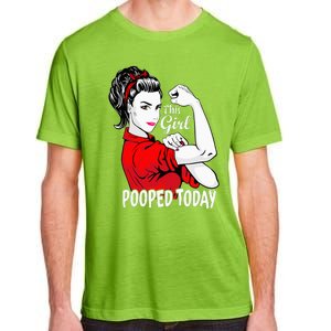 This Girl Pooped Today Humor I Pooped Today Adult ChromaSoft Performance T-Shirt