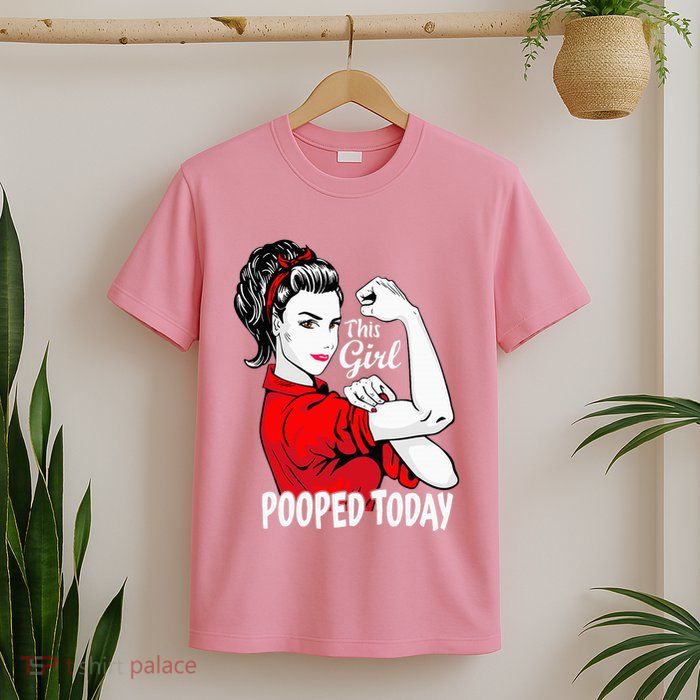 This Girl Pooped Today Humor I Pooped Today T-Shirt