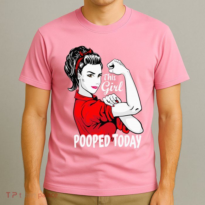 This Girl Pooped Today Humor I Pooped Today T-Shirt