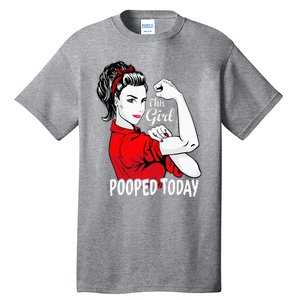 This Girl Pooped Today Humor I Pooped Today Tall T-Shirt