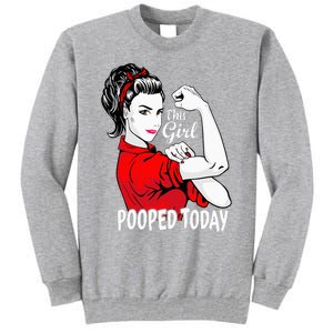 This Girl Pooped Today Humor I Pooped Today Tall Sweatshirt