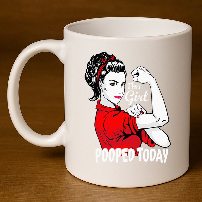 This Girl Pooped Today Humor I Pooped Today 11oz C Handle Ceramic Mug