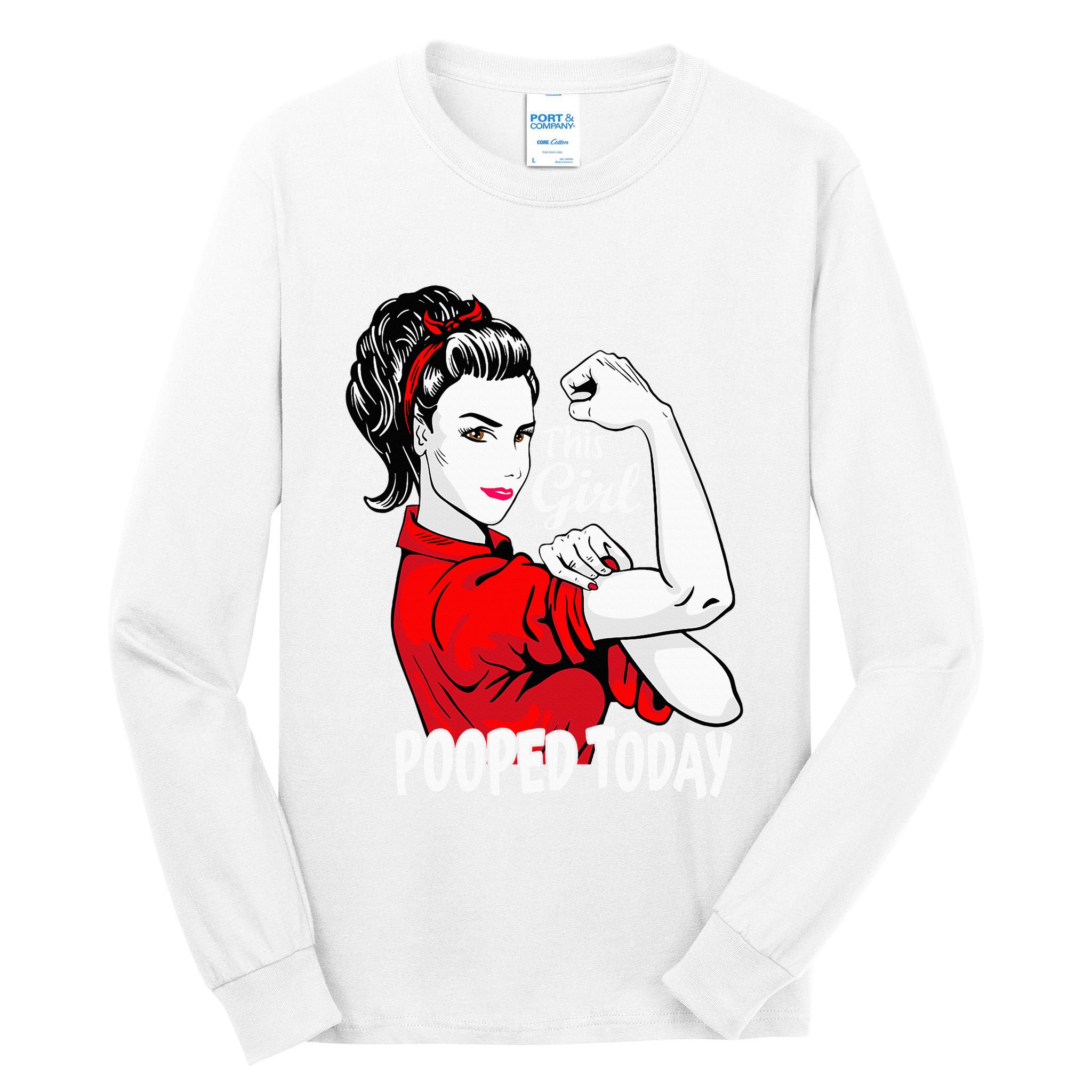 This Girl Pooped Today Humor I Pooped Today Tall Long Sleeve T-Shirt