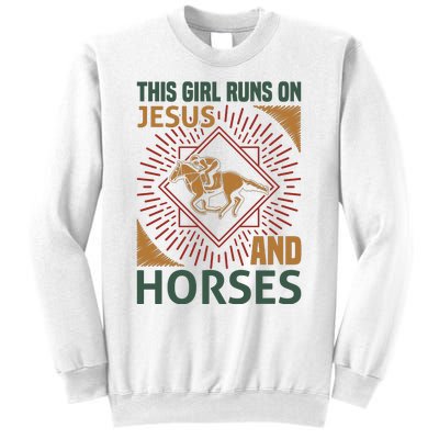 This Girl Runs On Jesus And Horses Sweatshirt