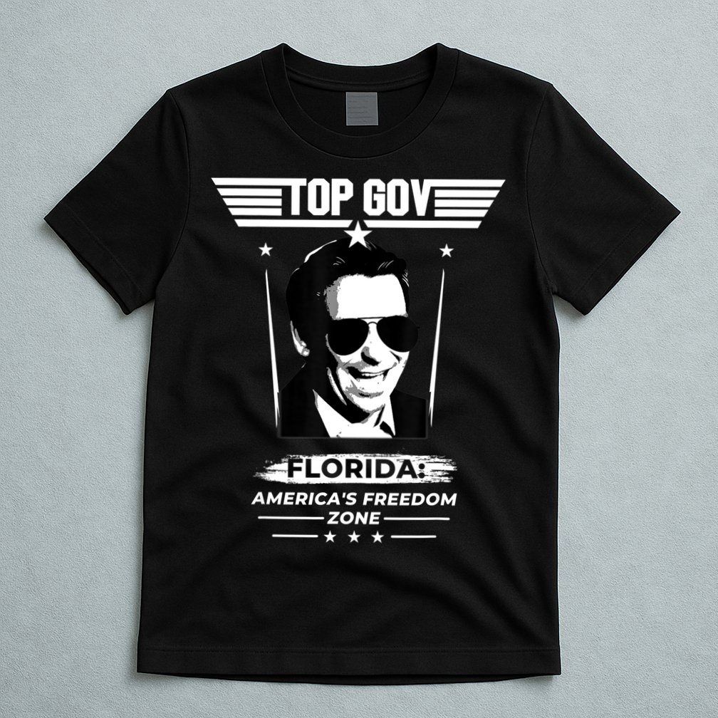 Top Gov Ron DeSantis Florida America's Freedom Zone Top Gov T-Shirt