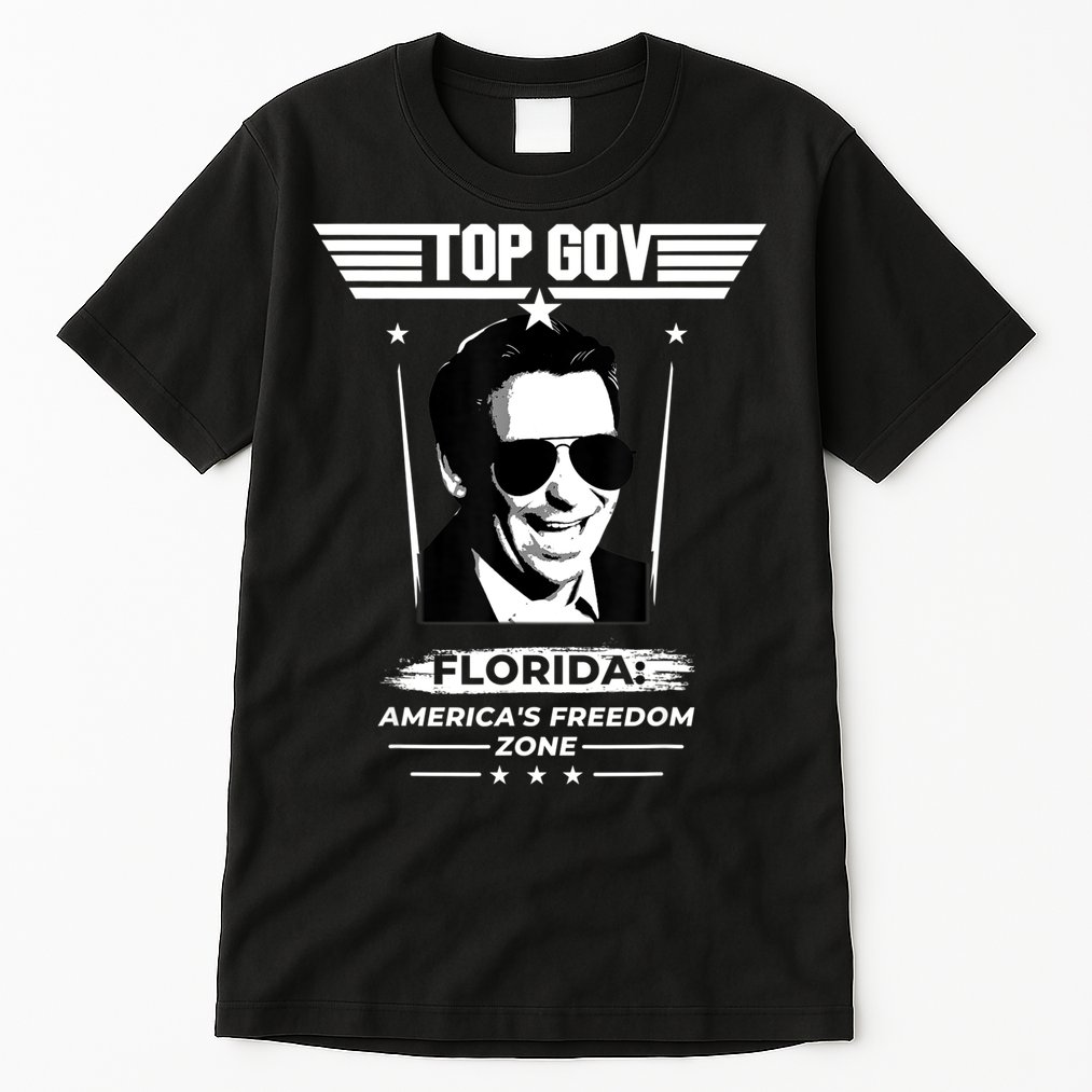 Top Gov Ron DeSantis Florida America's Freedom Zone Top Gov Tall T-Shirt