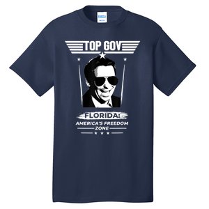 Top Gov Ron DeSantis Florida America's Freedom Zone Top Gov Tall T-Shirt