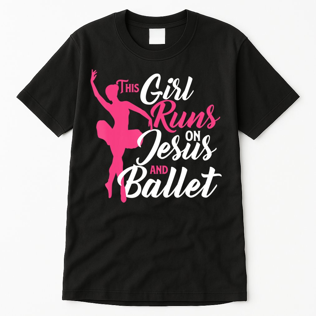 This Girl Runs On Jesus And Ballet Barre Ballerina Chassã© Tall T-Shirt