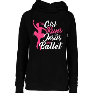 This Girl Runs On Jesus And Ballet Barre Ballerina Chassã© Womens Funnel Neck Pullover Hood