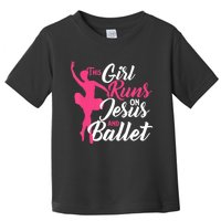 This Girl Runs On Jesus And Ballet Barre Ballerina Chassã© Toddler T-Shirt