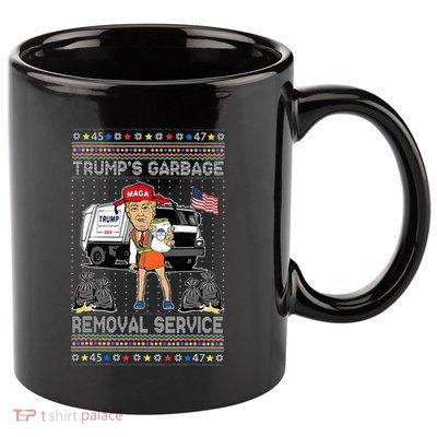 TrumpS Garbage Removal Service Trump President 2025 11oz C Handle Ceramic Mug