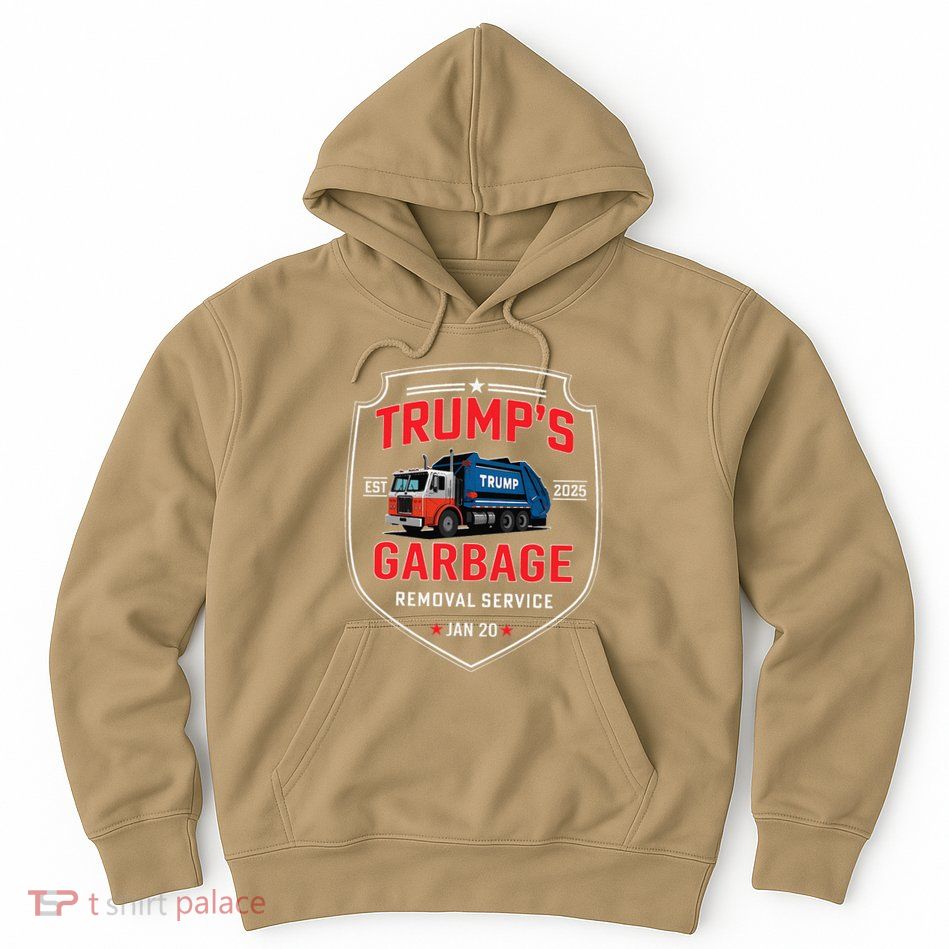 TrumpS Garbage Removal Service Funny Trump President 2025 Hoodie