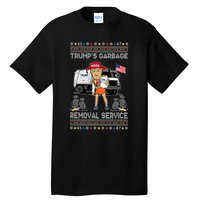 TrumpS Garbage Removal Service Funny Trump President 2025 Tall T-Shirt