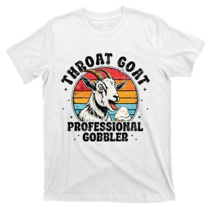 Throat Goat Retro Inappropriate Adult Humor Funny Gag Memes T-Shirt