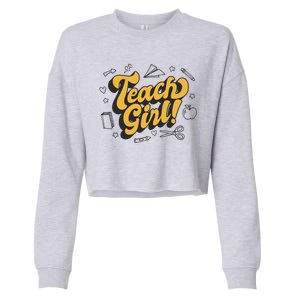 Teach Girl Retro Cute Gift For Teacher Cropped Pullover Crew