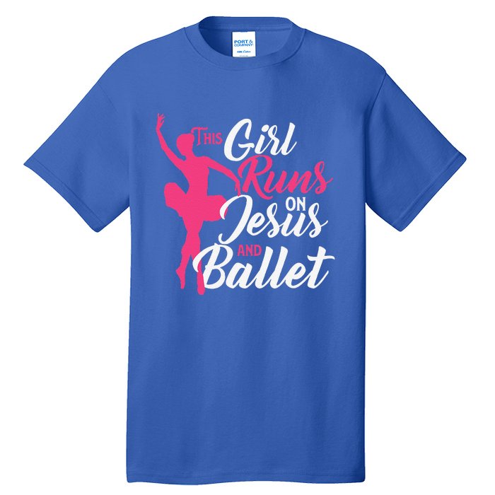 This Girl Runs On Jesus And Ballet Barre Ballerina Chassé Tall T-Shirt