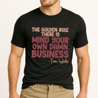 The Golden Rule There Is Mind Your Own Damn Business Tim Walz 2024 Performance Shirt